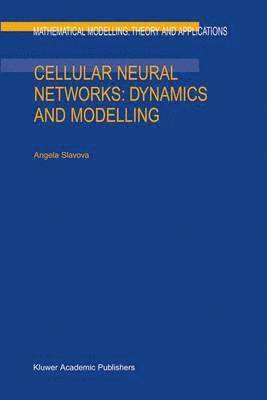 bokomslag Cellular Neural Networks: Dynamics and Modelling