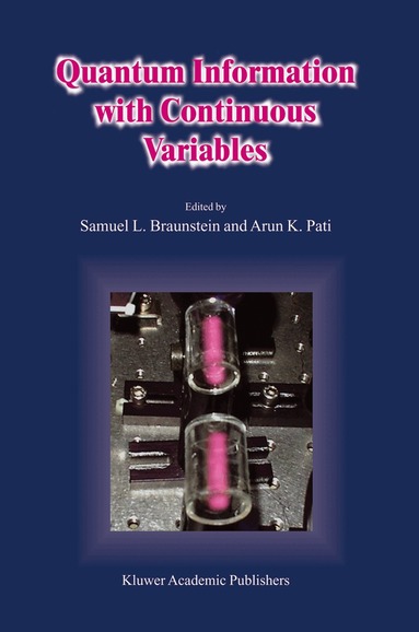 Samuel L. Braunstein, Arun K. Pati, S.L. Braunstein, A.K. Pati - Quantum Information with Continuous Variables, Inbunden