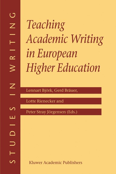 Lennart Björk, Gerd Bräuer, L. Rienecker, Peter Stray Jörgensen - Teaching Academic Writing in European Higher Education, Häftad