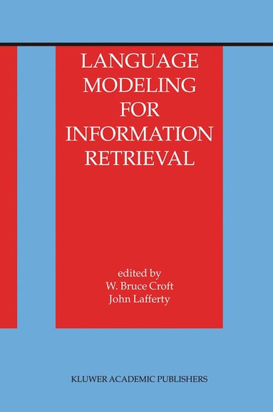 W. Bruce Croft, John Lafferty - Language Modeling for Information Retrieval, Inbunden