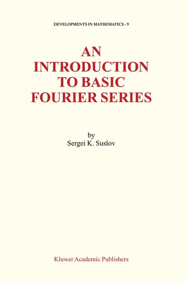 Sergei Suslov - Introduction to Basic Fourier Series, Inbunden