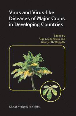 Virus and Virus-like Diseases of Major Crops in Developing Countries 1