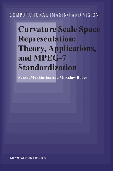F. Mokhtarian, M. Bober - Curvature Scale Space Representation: Theory, Applications, and MPEG-7 Standardization, Inbunden