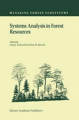 Greg J. Arthaud, Tara M. Barrett, Tara Barrett - Systems Analysis in Forest Resources, Inbunden