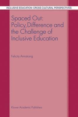 Spaced Out: Policy, Difference and the Challenge of Inclusive Education 1