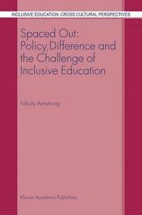 bokomslag Spaced Out: Policy, Difference and the Challenge of Inclusive Education