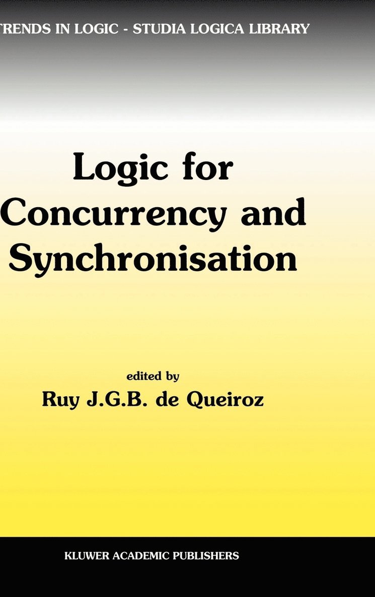 R.J. De Queiroz, R. J. de Queiroz, R J de Queiroz - Logic for Concurrency and Synchronisation, Inbunden