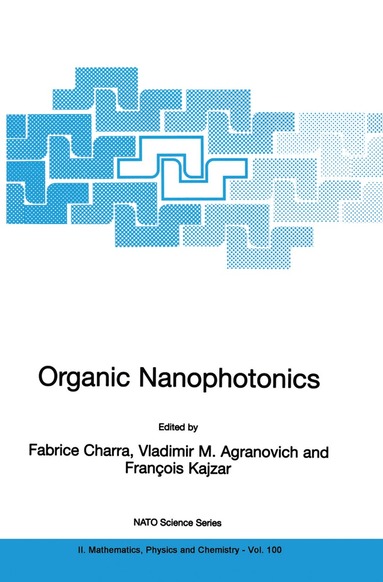 Fabrice Charra, Vladimir M. Agranovich, F. Kajzar - Organic Nanophotonics, Häftad