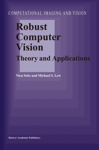 N. Sebe, M.S. Lew - Robust Computer Vision, Inbunden