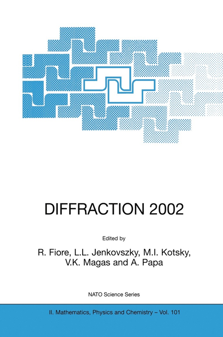 R. Fiore, L.L. Jenkovszky, M.I. Kotsky, V.K. Magas, A. Papa, L. L. Jenkovszky, V. K. Magas, M. I. Kotsky - DIFFRACTION 2002: Interpretation of the New Diffractive Phenomena in Quantum Chromodynamics and in the S-Matrix Theory, Inbunden