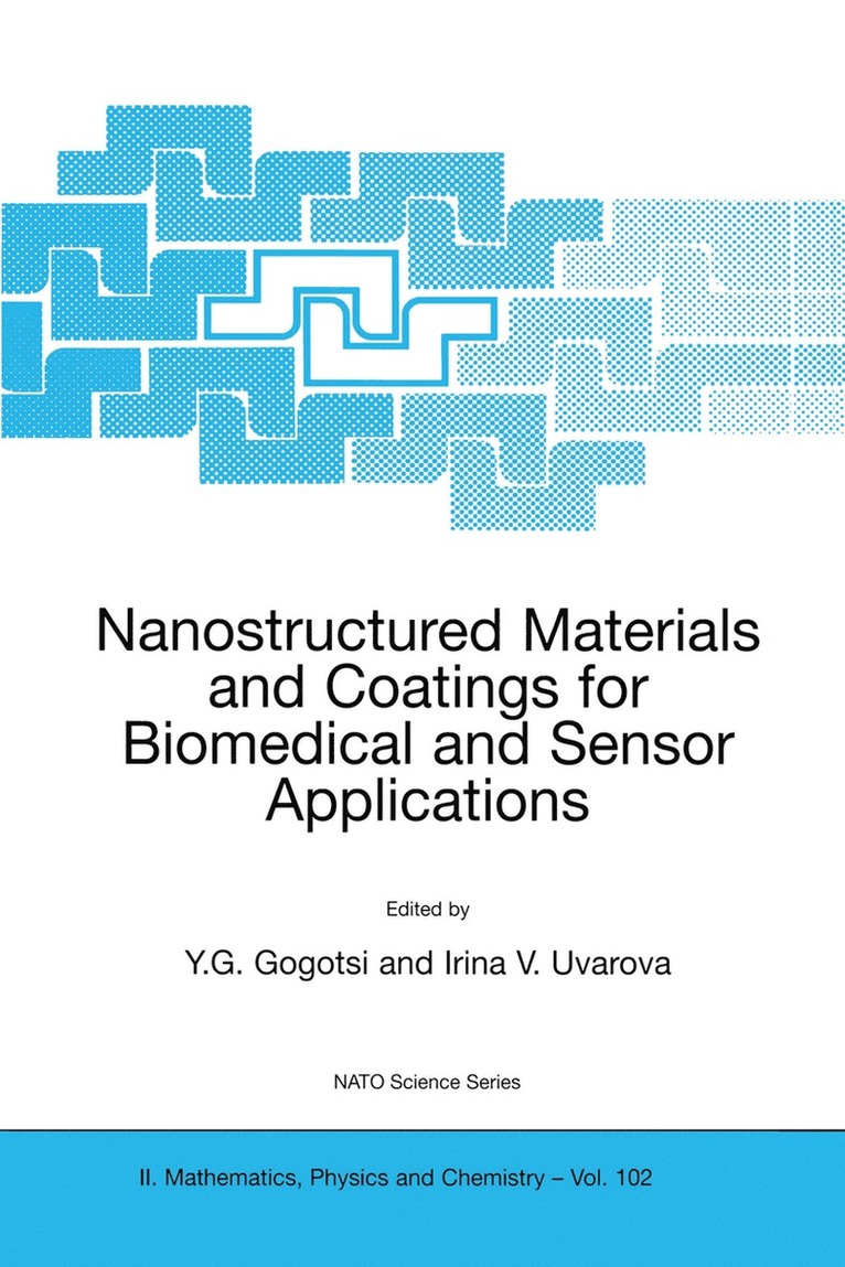 Yury G. Gogotsi, Irina V. Uvarova - Nanostructured Materials and Coatings for Biomedical and Sensor Applications, Häftad