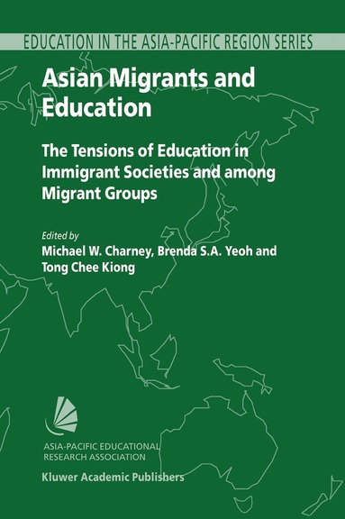 Michael W. Charney, Brenda Yeoh, Tong Chee Kiong - Asian Migrants and Education, Inbunden
