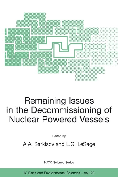 Ashot A. Sarkisov, L.G. LeSage - Remaining Issues in the Decommissioning of Nuclear Powered Vessels, Häftad