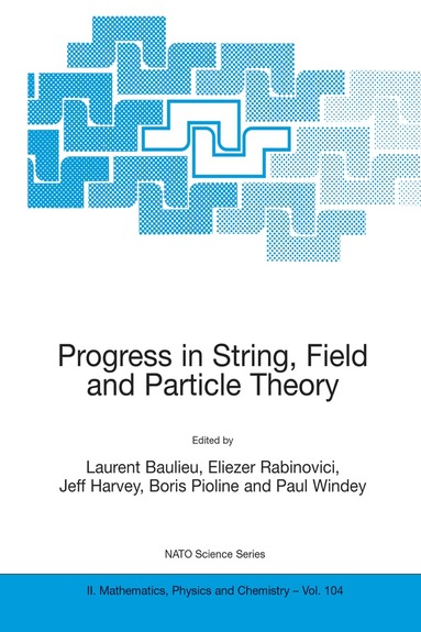 L. Baulieu, Eliezer Rabinovici, Jeff Harvey, Boris Pioline, Paul Windey - Progress in String, Field and Particle Theory, Häftad
