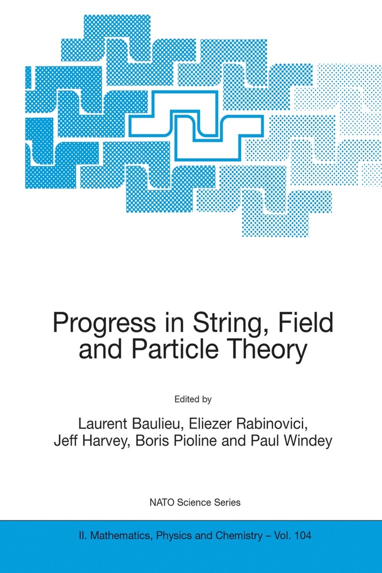 L. Baulieu, Eliezer Rabinovici, Jeff Harvey, Boris Pioline, Paul Windey - Progress in String, Field and Particle Theory, Häftad