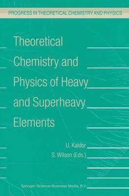 Theoretical Chemistry and Physics of Heavy and Superheavy Elements 1