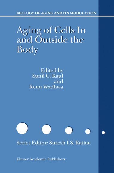 S. Kaul, Renu Wadwha - Aging of Cells in and Outside the Body, Inbunden
