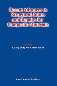 bokomslag Recent Advances in Structural Joints and Repairs for Composite Materials