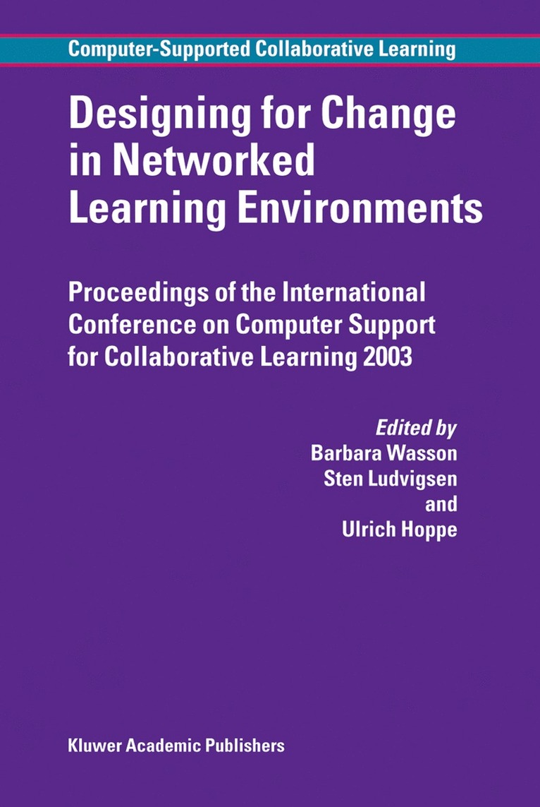 B. Wasson, Sten Ludvigsen, Ulrich Hoppe - Designing for Change in Networked Learning Environments, Inbunden