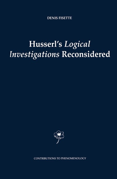 D. Fisette - Husserl's Logical Investigations Reconsidered, Inbunden
