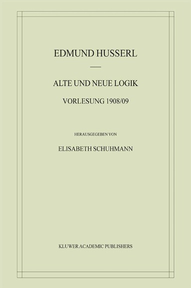 Edmund Husserl, Elisabeth Schuhmann - Alte und Neue Logik, Inbunden