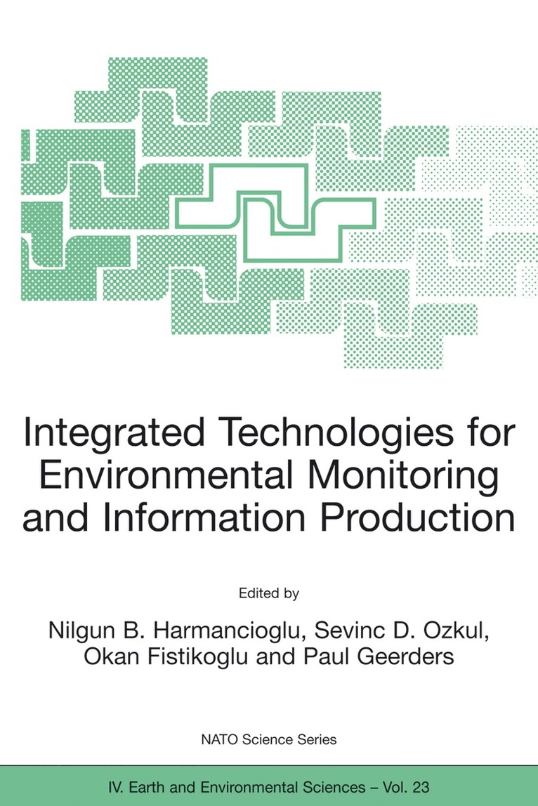 Nilgun B. Harmanciogammalu, S.D. Ozkul, O. Fistikoglu, Paul Geerders, S. D. Ozkul - Integrated Technologies for Environmental Monitoring and Information Production, Häftad