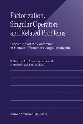 bokomslag Factorization, Singular Operators and Related Problems