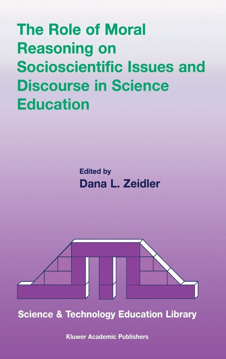 Dana L. Zeidler - Role of Moral Reasoning on Socioscientific Issues and Discourse in Science Education, Inbunden