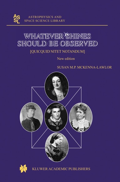 Susan M.P. McKenna-Lawlor - Whatever Shines Should be Observed, Inbunden