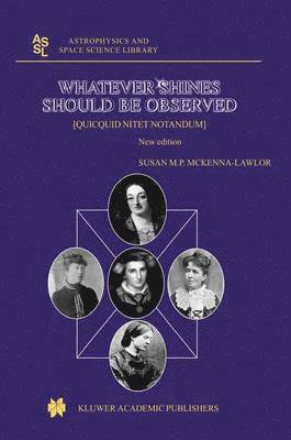 Susan M.P. McKenna-Lawlor, Susan M. P. McKenna-Lawlor, Susan M P McKenna-Lawlor - Whatever Shines Should be Observed, Inbunden