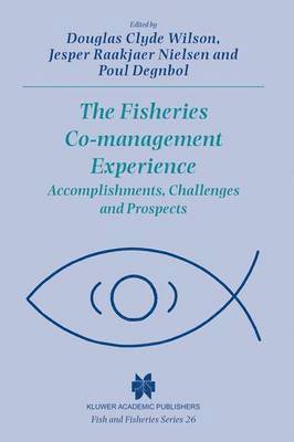 Douglas Clyde Wilson, Jesper Raakjaer Nielsen, Poul Degnbol - Fisheries Co-management Experience, Inbunden