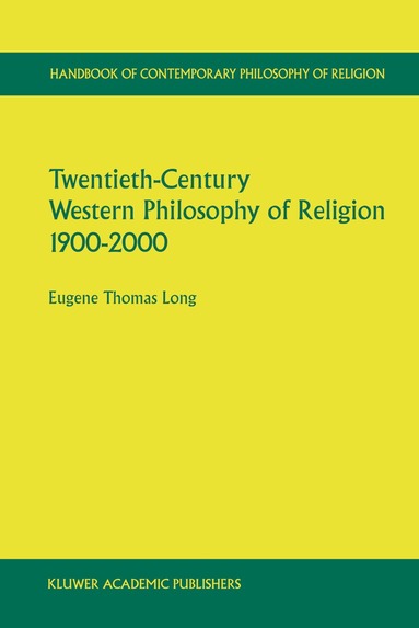 Eugene Thomas Long - Twentieth-Century Western Philosophy of Religion 1900–2000, Häftad
