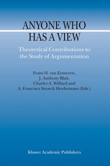 F.H. van Eemeren, J. Anthony Blair, Charles A. Willard, A. Francisca Snoeck Henkemans - Anyone Who Has a View, Inbunden