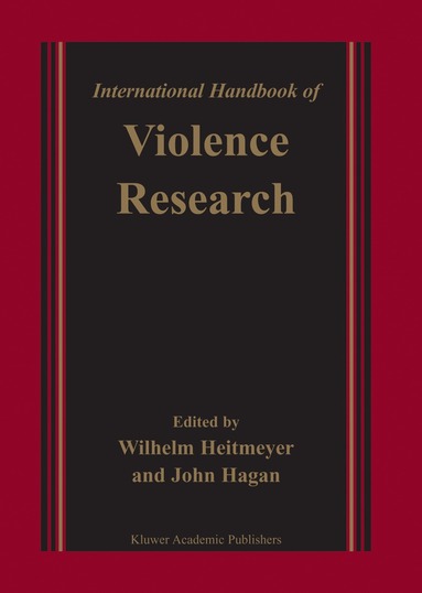 Wilhelm Heitmeyer, John Hagan - International Handbook of Violence Research, Inbunden