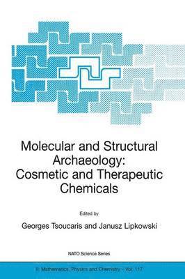 bokomslag Molecular and Structural Archaeology: Cosmetic and Therapeutic Chemicals