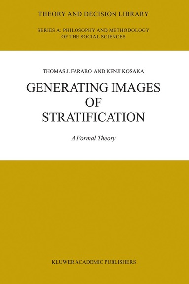 Thomas J. Fararo, Kenji Kosaka - Generating Images of Stratification, Inbunden