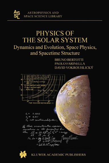 B. Bertotti, P. Farinella, D. Vokrouhlicky - Physics of the Solar System, Häftad