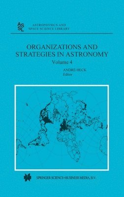 Andre Heck - Organizations and Strategies in Astronomy, Inbunden