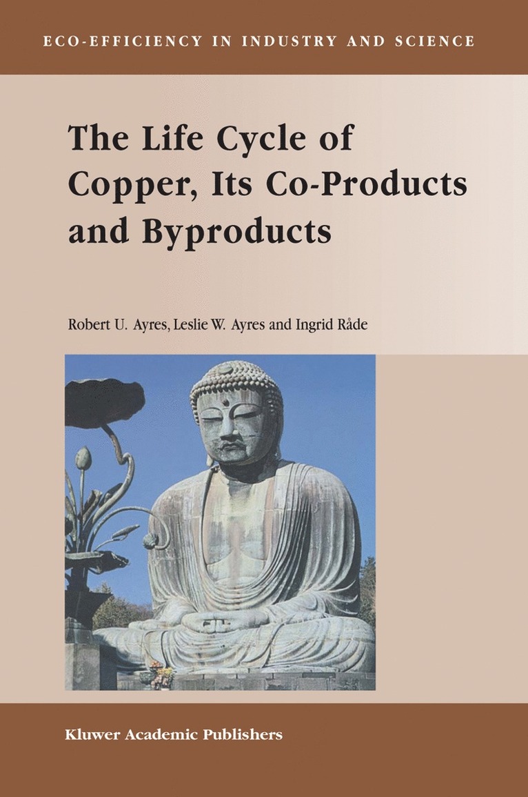 Robert U. Ayres, Leslie W. Ayres, Ingrid Råde, Robert U. Ayres, Leslie W. Ayres - Life Cycle of Copper, Its Co-Products and Byproducts, Inbunden