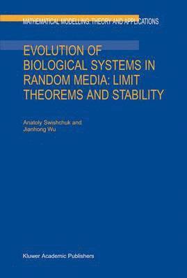 bokomslag Evolution of Biological Systems in Random Media: Limit Theorems and Stability