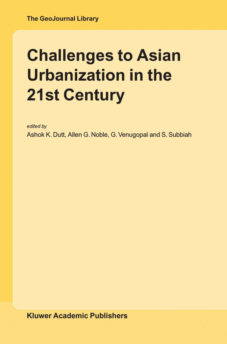 Ashok K. Dutt, A.G. Noble, G. Venugopal, S. Subbiah, A. G. Noble - Challenges to Asian Urbanization in the 21st Century, Inbunden