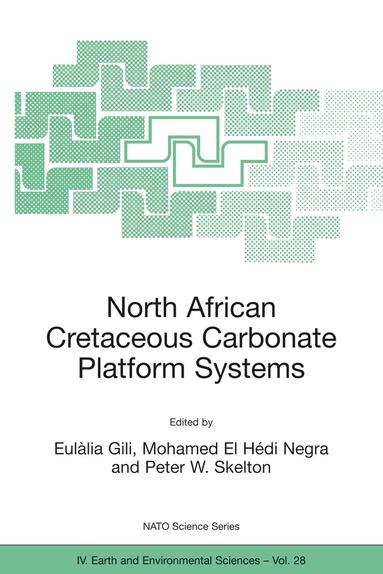 Eulàlia Gili, Mohamed El Hédi Negra, Peter W. Skelton - North African Cretaceous Carbonate Platform Systems, Häftad