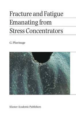 bokomslag Fracture and Fatigue Emanating from Stress Concentrators