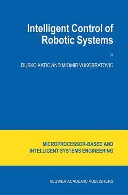 Intelligent Control of Robotic Systems 1