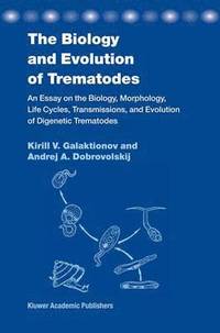 bokomslag The Biology and Evolution of Trematodes