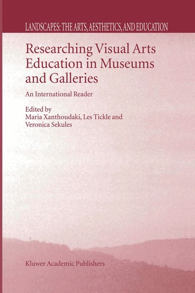 M. Xanthoudaki, L. Tickle, V. Sekules - Researching Visual Arts Education in Museums and Galleries, Inbunden