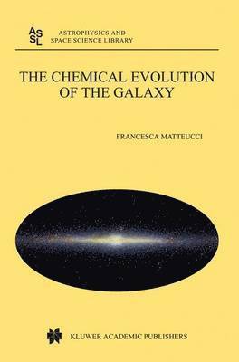 bokomslag The Chemical Evolution of the Galaxy