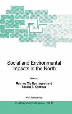 Social and Environmental Impacts in the North: Methods in Evaluation of Socio-Economic and Environmental Consequences of Mining and Energy Production in the Arctic and Sub-Arctic 1
