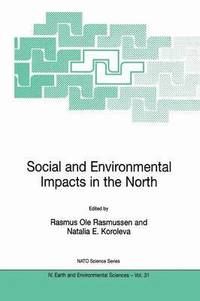bokomslag Social and Environmental Impacts in the North: Methods in Evaluation of Socio-Economic and Environmental Consequences of Mining and Energy Production in the Arctic and Sub-Arctic
