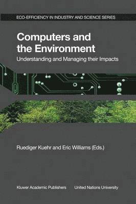 bokomslag Computers and the Environment: Understanding and Managing their Impacts